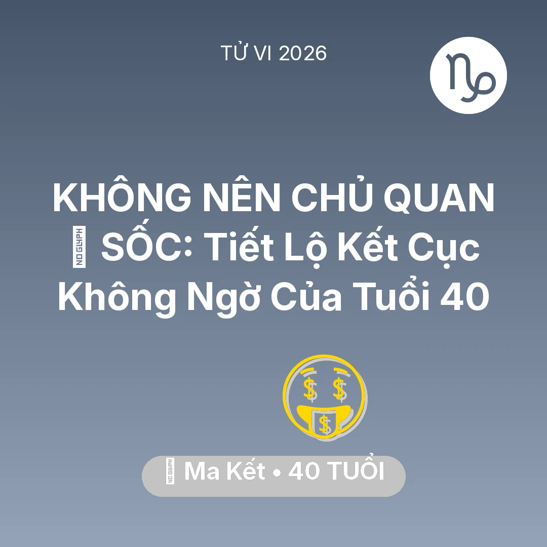 Tổng quan Tài Chính tuổi 40 - Xem tử vi Ma Kết sinh năm 1986 : 😱 SỐC: Tiết Lộ Kết Cục Không Ngờ Của Ma Kết Tuổi 40
