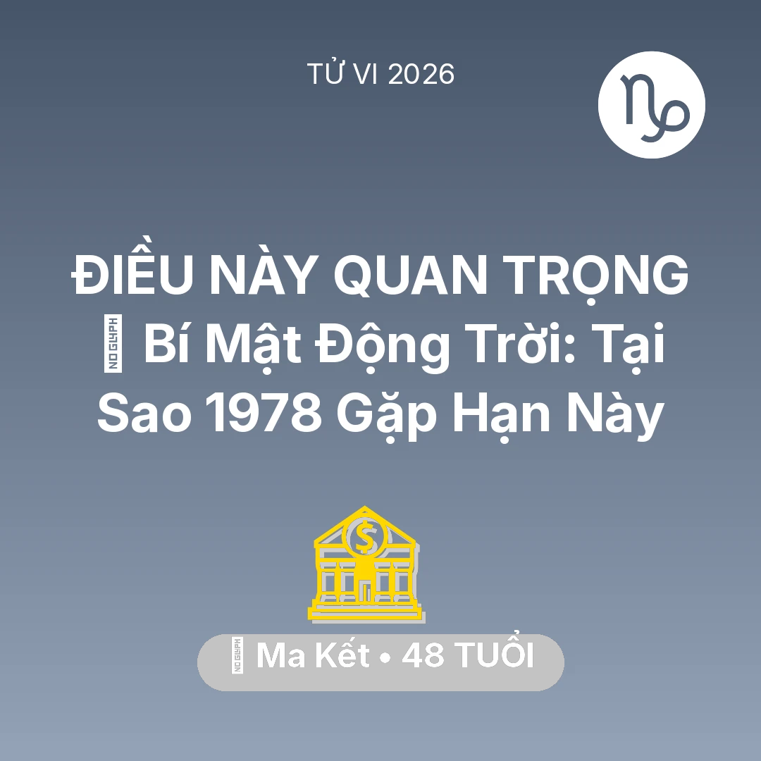 Tổng quan Tài Chính tuổi 48 - Xem tử vi Ma Kết sinh năm 1978 : 🤫 Bí Mật Động Trời: Tại Sao Ma Kết 1978 Gặp Hạn Này