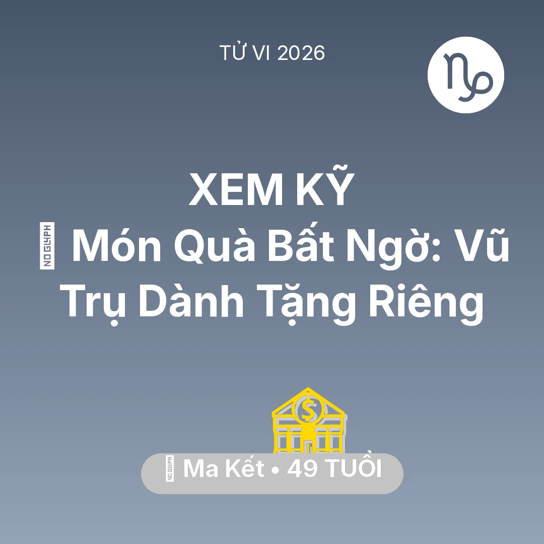 Tổng quan Tài Chính tuổi 49 - Vận hạn Ma Kết sinh năm 1977 trong năm (2026): 🎁 Món Quà Bất Ngờ: Vũ Trụ Dành Tặng Riêng Ma Kết