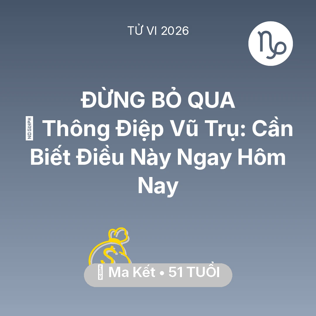 Tổng quan Tài Chính tuổi 51 - Xem tử vi Ma Kết sinh năm 1975 : 🌌 Thông Điệp Vũ Trụ: Ma Kết Cần Biết Điều Này Ngay Hôm Nay