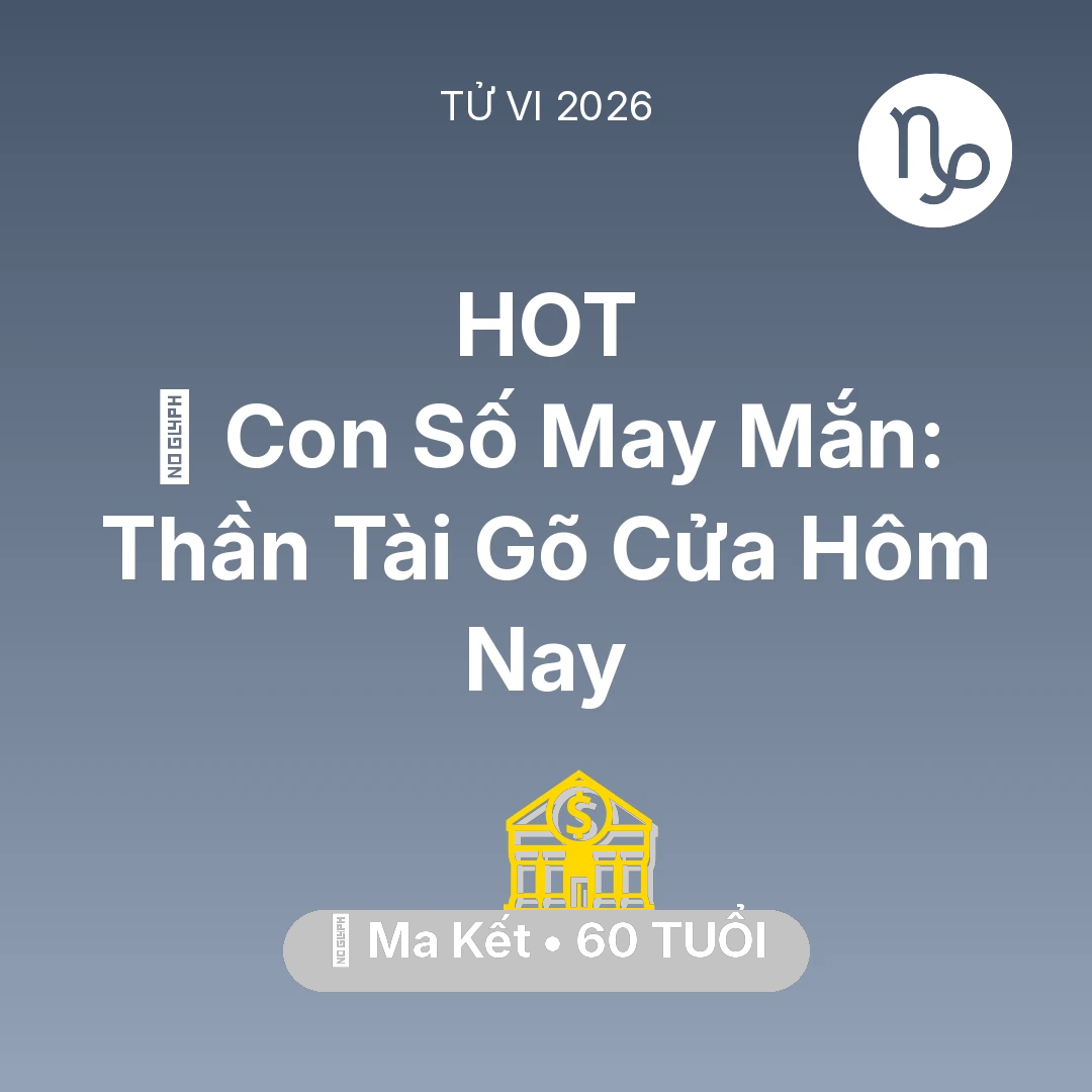Tổng quan Tài Chính tuổi 60 - Xem tử vi Ma Kết sinh năm 1966 : 🌟 Con Số May Mắn: Thần Tài Gõ Cửa Ma Kết Hôm Nay