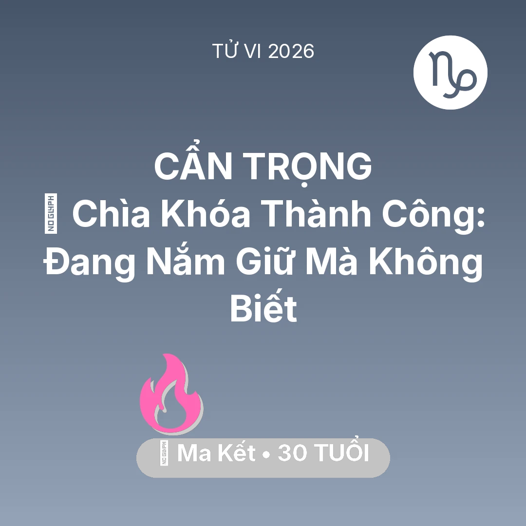 Tổng quan Tình Yêu tuổi 30 - Xem tử vi Ma Kết sinh năm 1996 : 🗝️ Chìa Khóa Thành Công: Ma Kết Đang Nắm Giữ Mà Không Biết