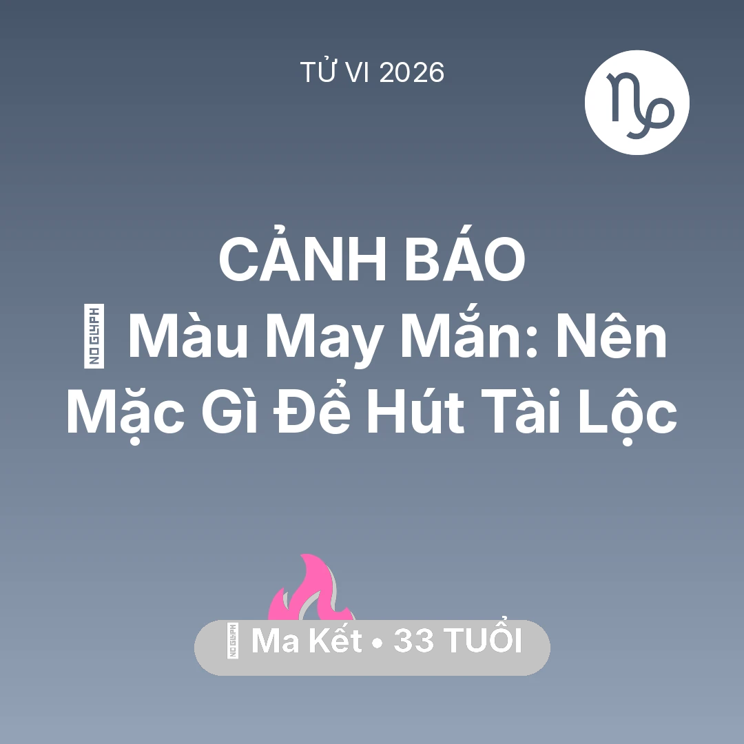 Tổng quan Tình Yêu tuổi 33 - Xem tử vi Ma Kết sinh năm 1993 : 🍀 Màu May Mắn: Ma Kết Nên Mặc Gì Để Hút Tài Lộc