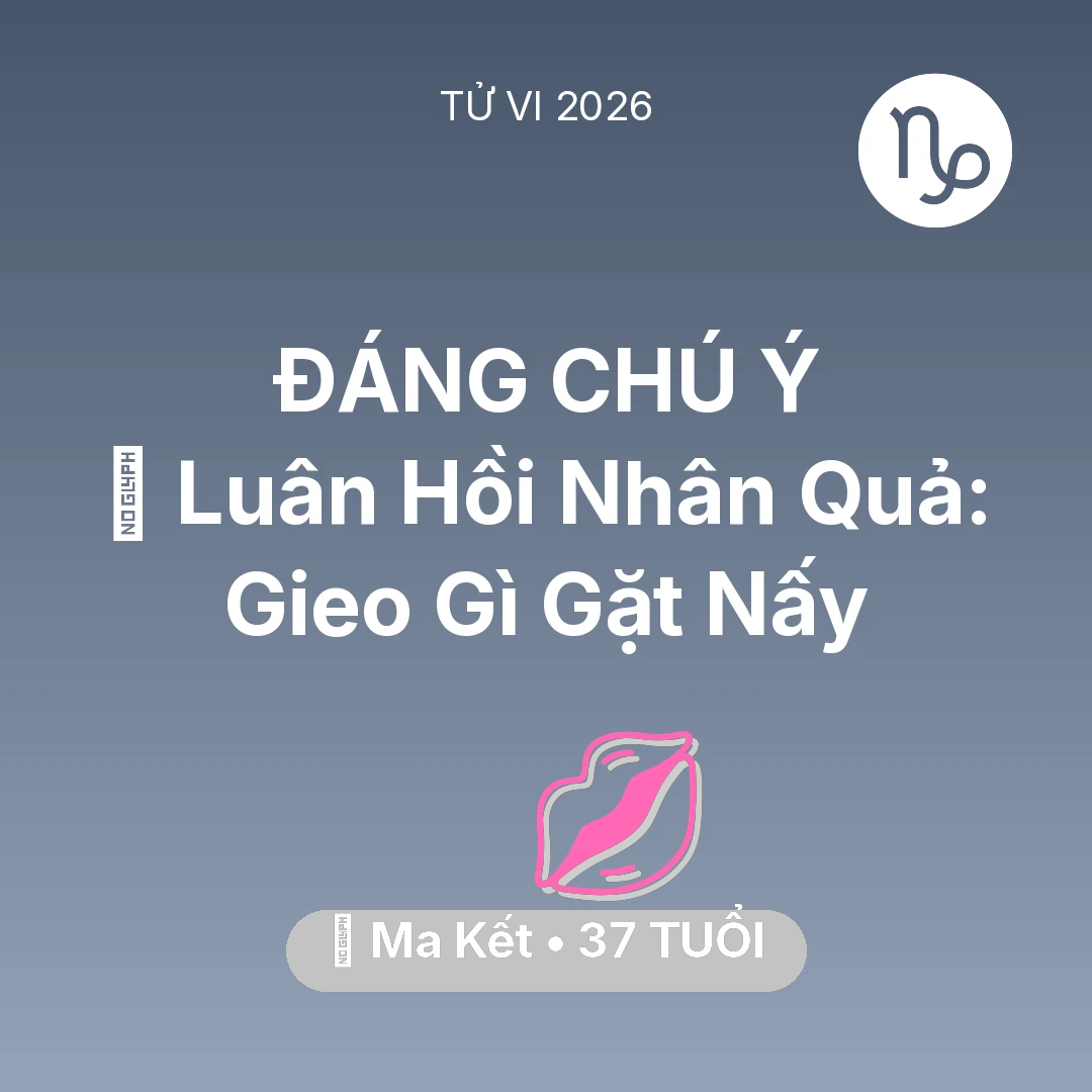Tổng quan Tình Yêu tuổi 37 - Xem tử vi Ma Kết sinh năm 1989 : 🕊️ Luân Hồi Nhân Quả: Ma Kết Gieo Gì Gặt Nấy
