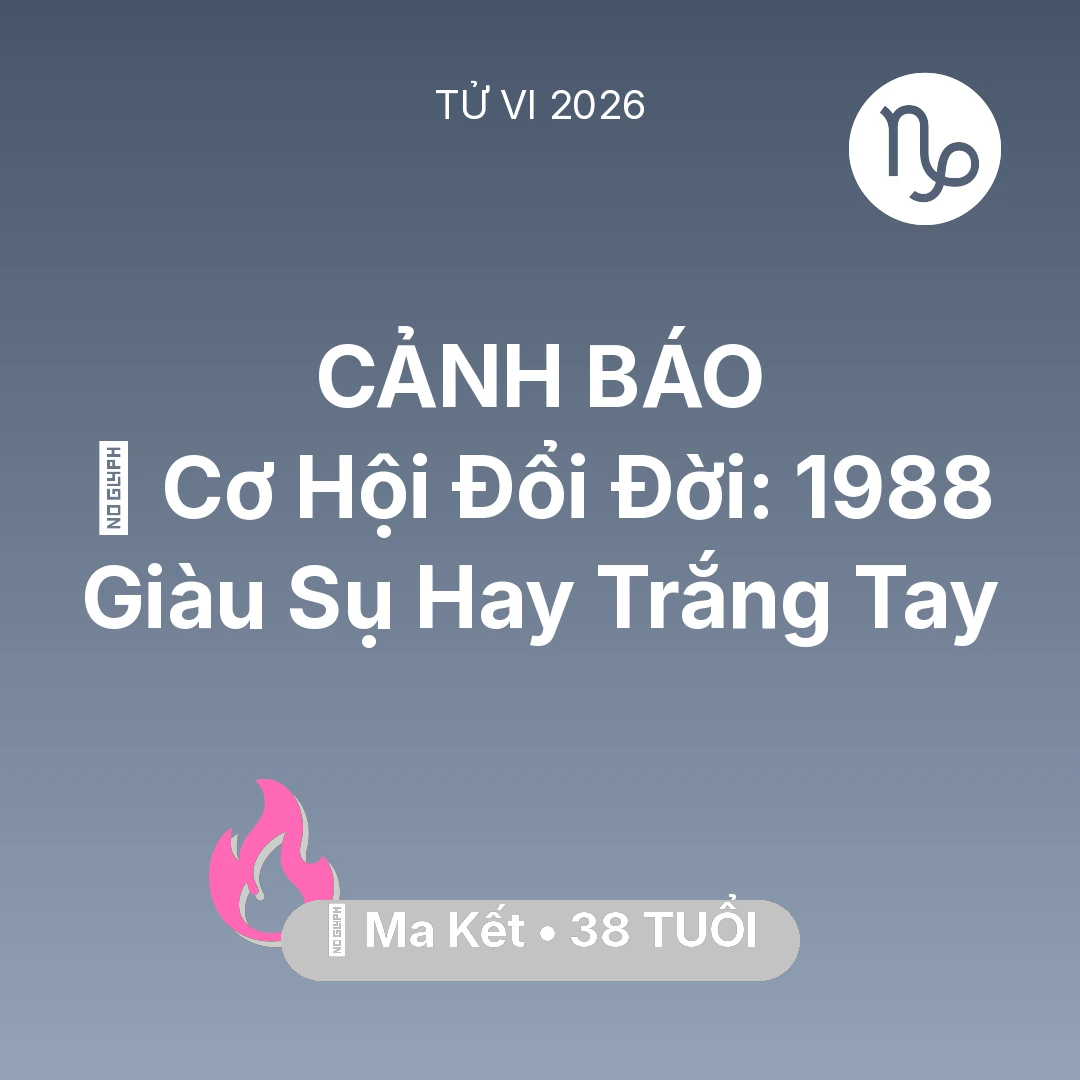 Tổng quan Tình Yêu tuổi 38 - Xem tử vi Ma Kết sinh năm 1988 : 💰 Cơ Hội Đổi Đời: Ma Kết 1988 Giàu Sụ Hay Trắng Tay