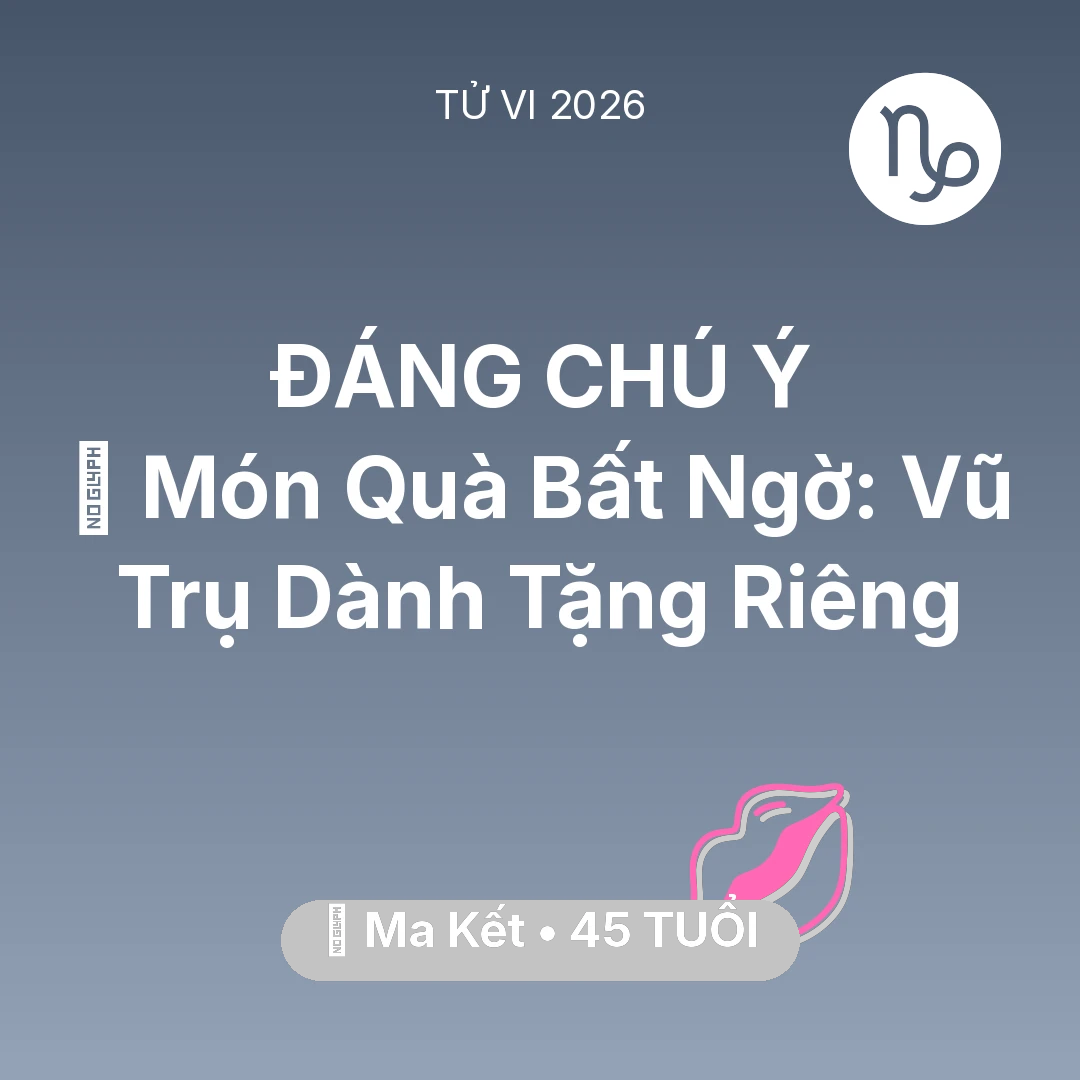 Tổng quan Tình Yêu tuổi 45 - Xem tử vi Ma Kết sinh năm 1981 : 🎁 Món Quà Bất Ngờ: Vũ Trụ Dành Tặng Riêng Ma Kết