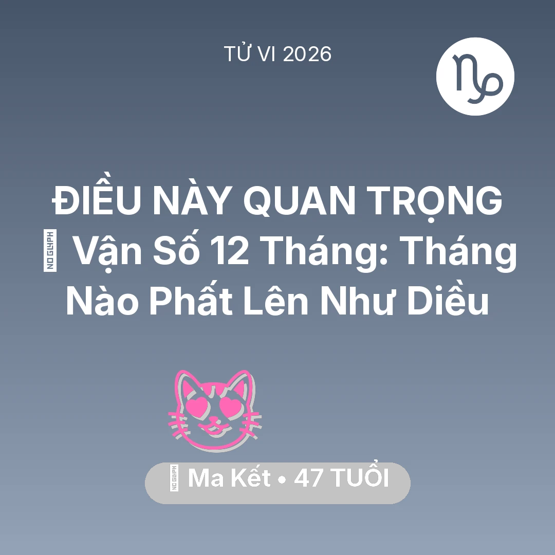 Tổng quan Tình Yêu tuổi 47 - Xem tử vi Ma Kết sinh năm 1979 : 📈 Vận Số 12 Tháng: Tháng Nào Ma Kết Phất Lên Như Diều