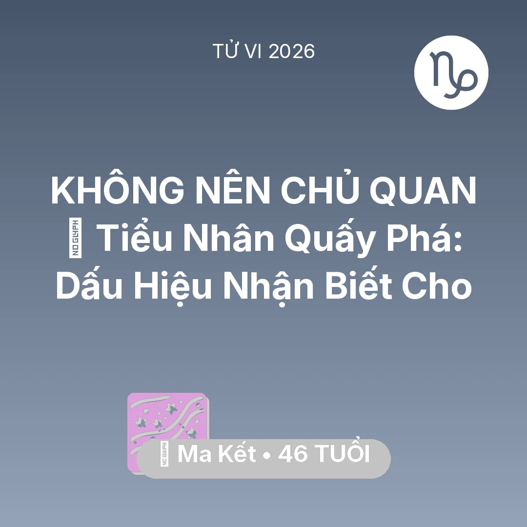 Tổng quan Vận Mệnh tuổi 46 - Xem tử vi Ma Kết sinh năm 1980 : 👺 Tiểu Nhân Quấy Phá: Dấu Hiệu Nhận Biết Cho Ma Kết