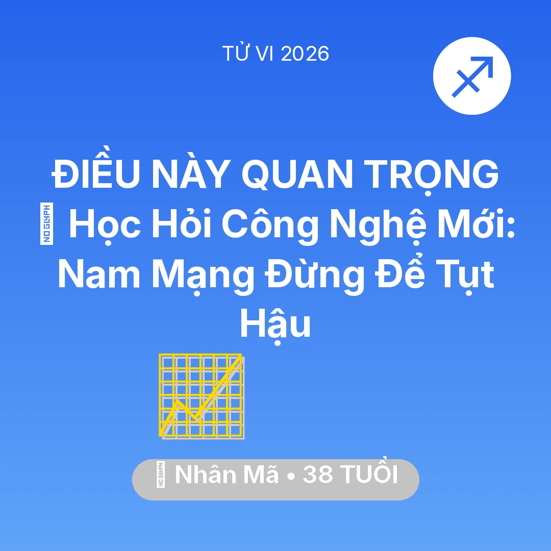 Tổng quan Sự Nghiệp tuổi 38 - Xem tử vi Nhân Mã sinh năm 1988 Nam Mạng: 📚 Học Hỏi Công Nghệ Mới: Nam Mạng Nhân Mã Đừng Để Tụt Hậu