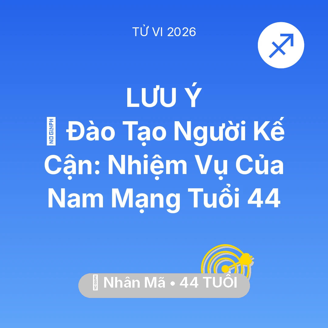Tổng quan Sự Nghiệp tuổi 44 - Tử vi Nhân Mã sinh năm 1982 trong năm 2026: 🤝 Đào Tạo Người Kế Cận: Nhiệm Vụ Của Nam Mạng Nhân Mã Tuổi 44