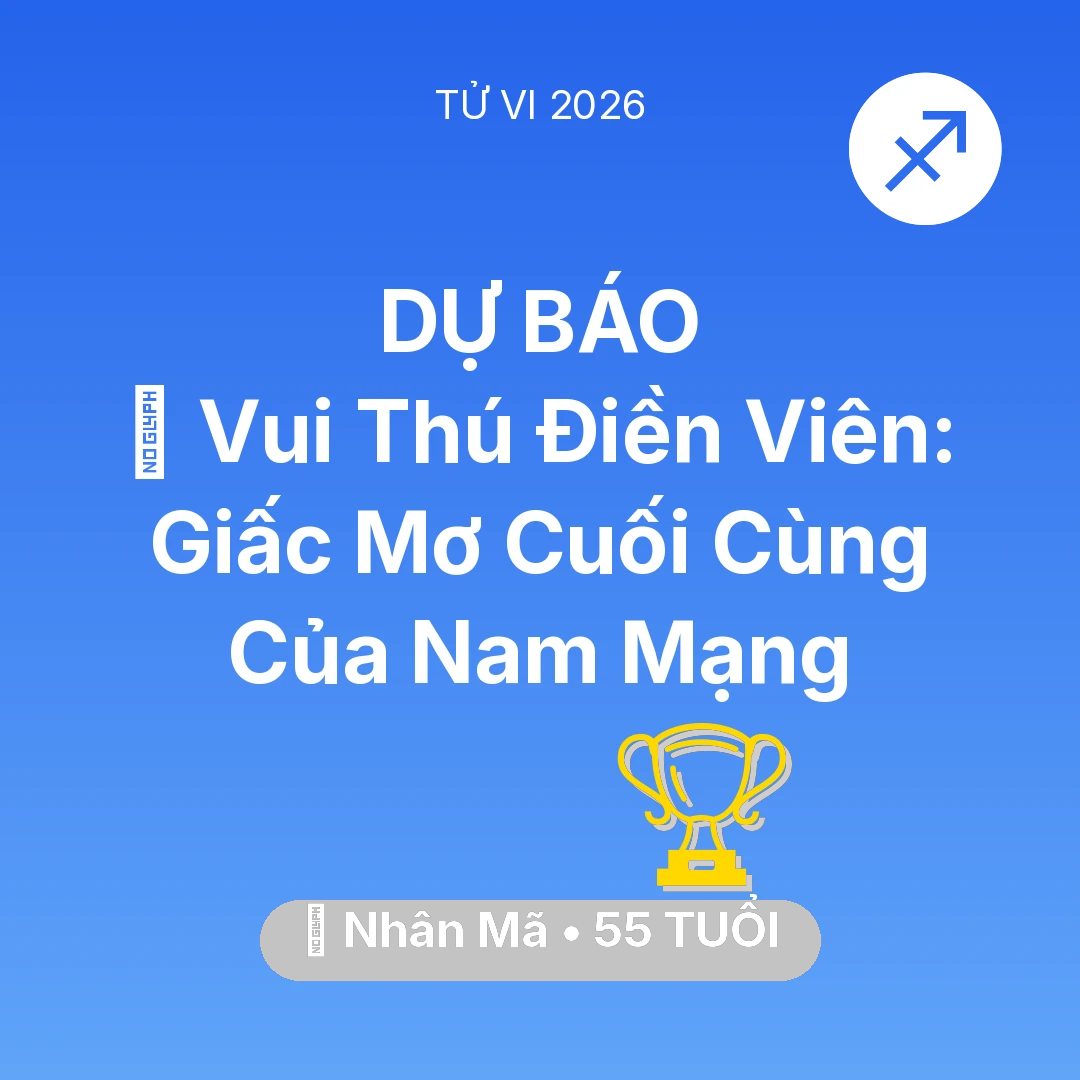 Tổng quan Sự Nghiệp tuổi 55 - Tử vi Nhân Mã sinh năm 1971 trong năm 2026: 👴 Vui Thú Điền Viên: Giấc Mơ Cuối Cùng Của Nam Mạng Nhân Mã