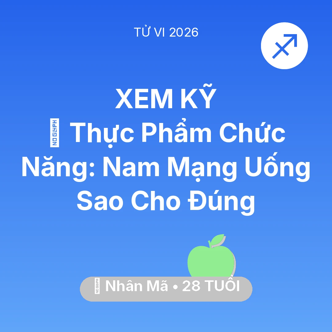 Tổng quan Sức Khỏe tuổi 28 - Xem tử vi Nhân Mã sinh năm 1998 Nam Mạng: 💊 Thực Phẩm Chức Năng: Nam Mạng Nhân Mã Uống Sao Cho Đúng