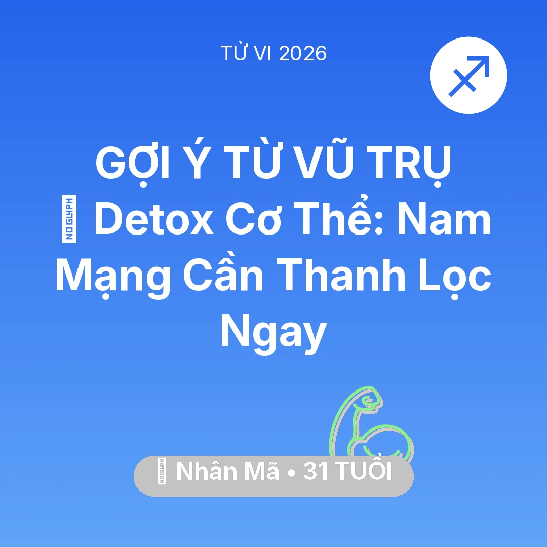 Tổng quan Sức Khỏe tuổi 31 - Xem tử vi Nhân Mã sinh năm 1995 Nam Mạng: 🌟 Detox Cơ Thể: Nam Mạng Nhân Mã Cần Thanh Lọc Ngay