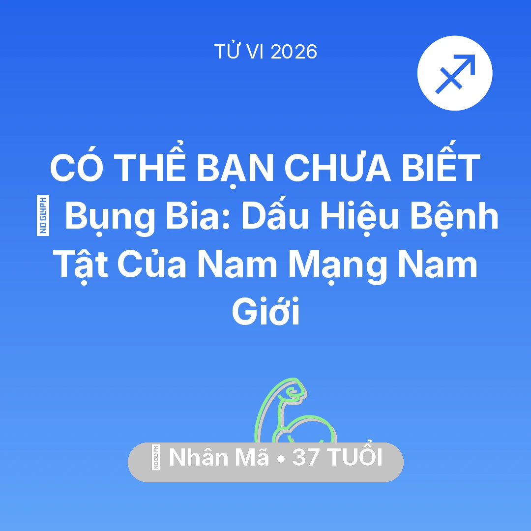 Tổng quan Sức Khỏe tuổi 37 - Xem tử vi Nhân Mã sinh năm 1989 Nam Mạng: 👔 Bụng Bia: Dấu Hiệu Bệnh Tật Của Nam Mạng Nhân Mã Nam Giới