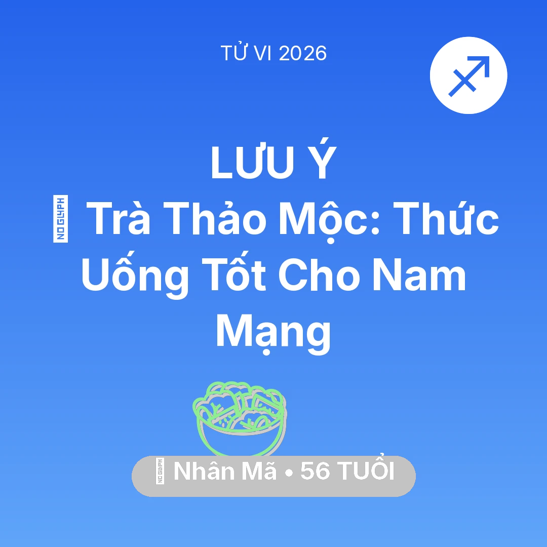 Tổng quan Sức Khỏe tuổi 56 - Xem tử vi Nhân Mã sinh năm 1970 Nam Mạng: 🍵 Trà Thảo Mộc: Thức Uống Tốt Cho Nam Mạng Nhân Mã