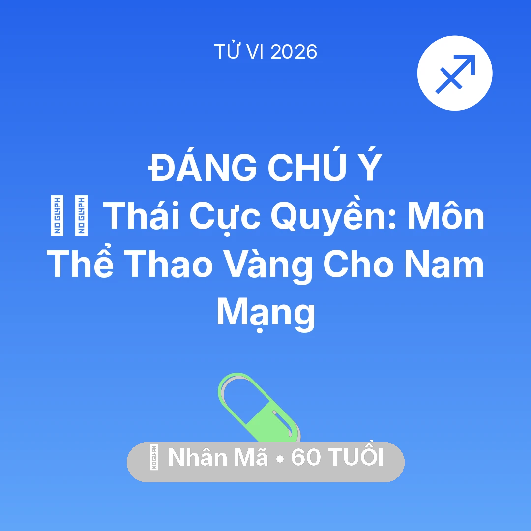Tổng quan Sức Khỏe tuổi 60 - Xem tử vi Nhân Mã sinh năm 1966 Nam Mạng: 🧘‍♂️ Thái Cực Quyền: Môn Thể Thao Vàng Cho Nam Mạng Nhân Mã