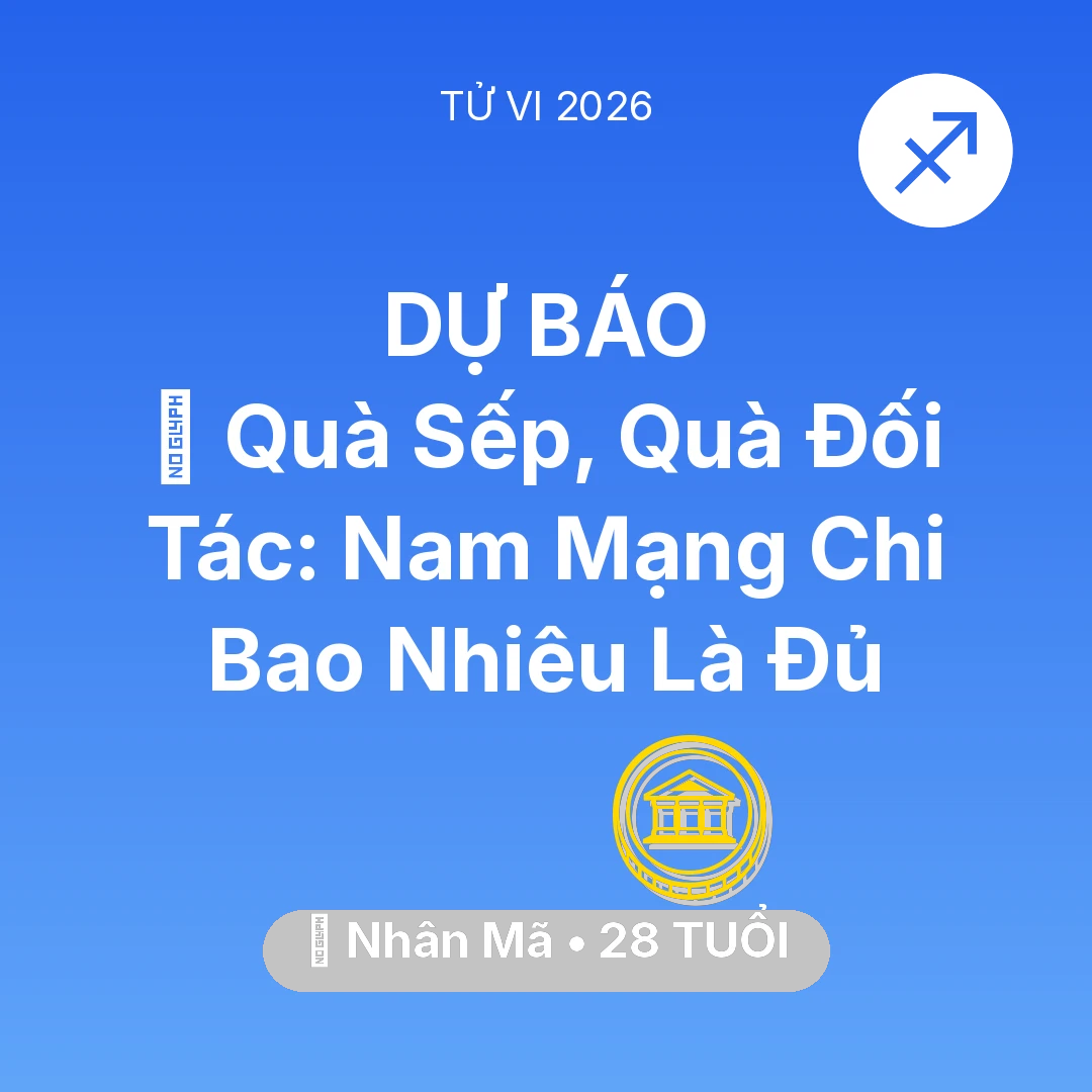 Tổng quan Tài Chính tuổi 28 - Xem tử vi Nhân Mã sinh năm 1998 Nam Mạng: 🎁 Quà Sếp, Quà Đối Tác: Nam Mạng Nhân Mã Chi Bao Nhiêu Là Đủ