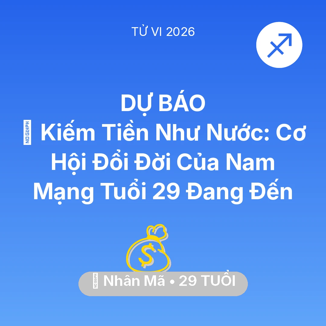 Tổng quan Tài Chính tuổi 29 - Xem tử vi Nhân Mã sinh năm 1997 Nam Mạng: 💰 Kiếm Tiền Như Nước: Cơ Hội Đổi Đời Của Nam Mạng Nhân Mã Tuổi 29 Đang Đến