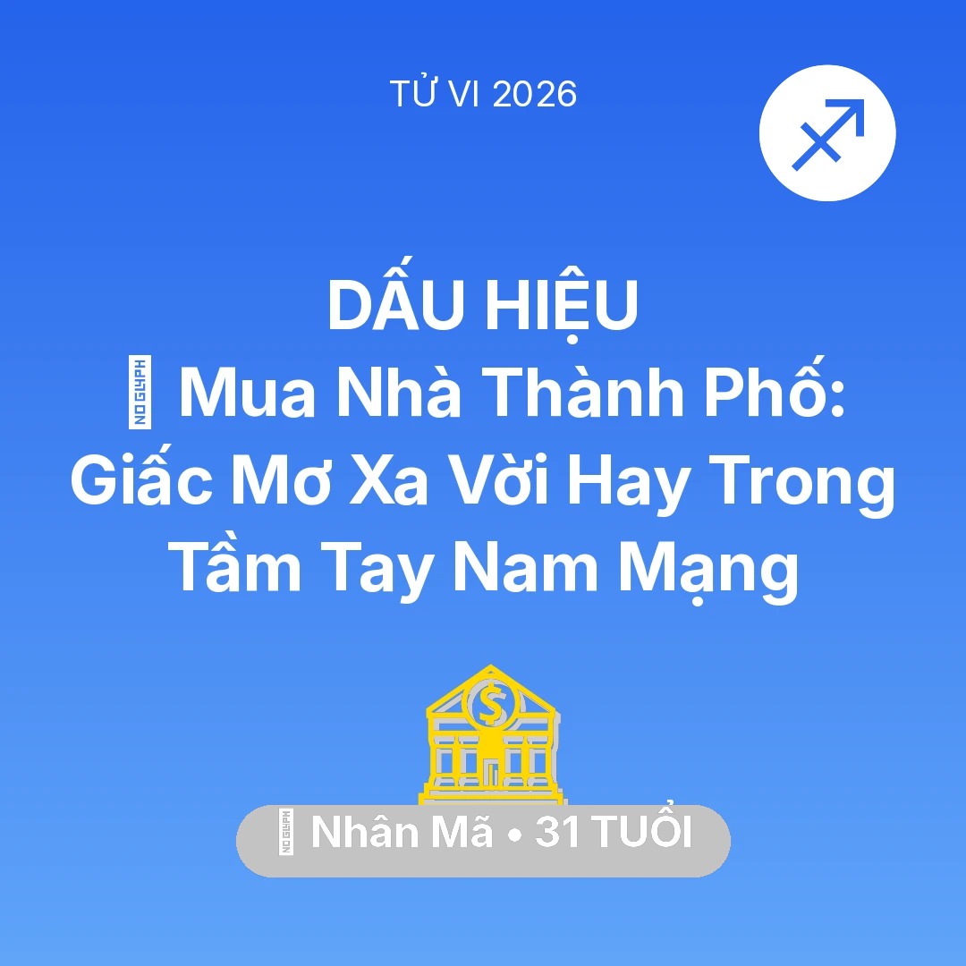 Tổng quan Tài Chính tuổi 31 - Xem tử vi Nhân Mã sinh năm 1995 Nam Mạng: 🏠 Mua Nhà Thành Phố: Giấc Mơ Xa Vời Hay Trong Tầm Tay Nam Mạng Nhân Mã