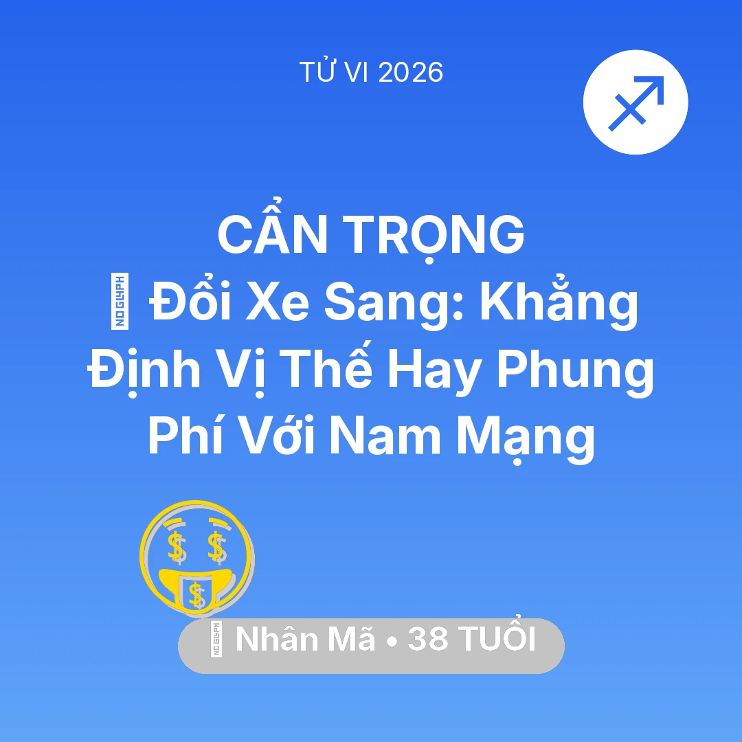 Tổng quan Tài Chính tuổi 38 - Xem tử vi Nhân Mã sinh năm 1988 Nam Mạng: 🚙 Đổi Xe Sang: Khẳng Định Vị Thế Hay Phung Phí Với Nam Mạng Nhân Mã