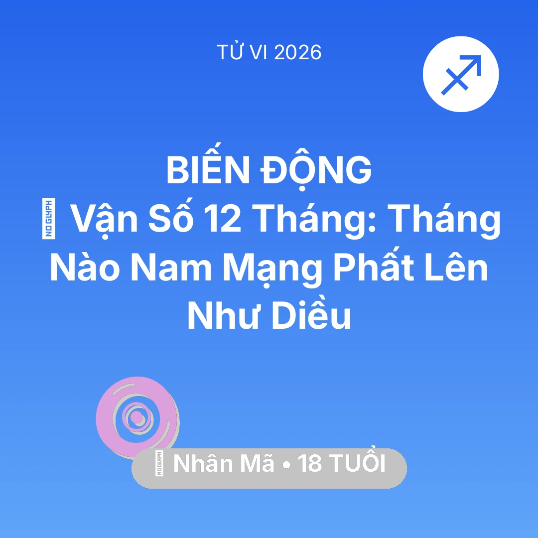 Tổng quan Vận Mệnh tuổi 18 - Xem tử vi Nhân Mã sinh năm 2008 Nam Mạng: 📈 Vận Số 12 Tháng: Tháng Nào Nam Mạng Nhân Mã Phất Lên Như Diều