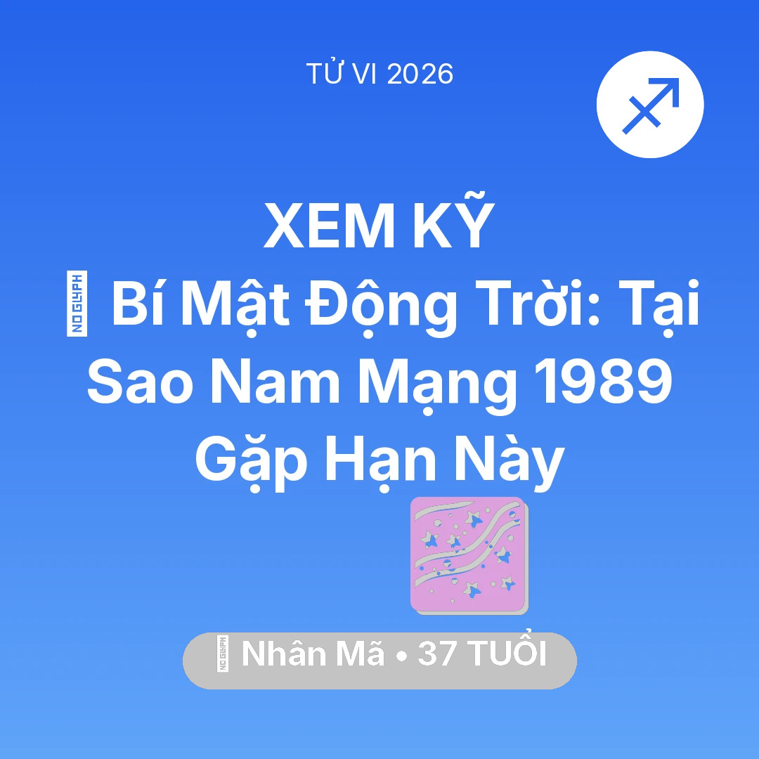 Tổng quan Vận Mệnh tuổi 37 - Xem tử vi Nhân Mã sinh năm 1989 Nam Mạng: 🤫 Bí Mật Động Trời: Tại Sao Nam Mạng Nhân Mã 1989 Gặp Hạn Này