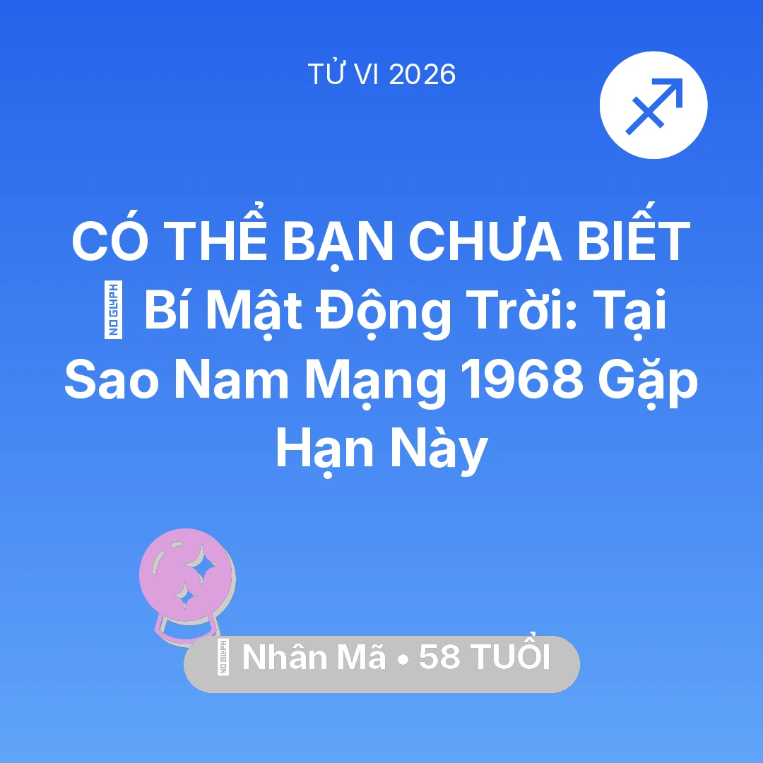Tổng quan Vận Mệnh tuổi 58 - Xem tử vi Nhân Mã sinh năm 1968 Nam Mạng: 🤫 Bí Mật Động Trời: Tại Sao Nam Mạng Nhân Mã 1968 Gặp Hạn Này