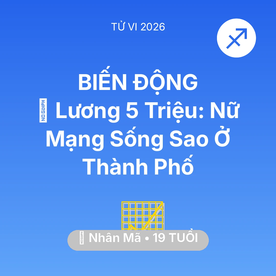 Tổng quan Sự Nghiệp tuổi 19 - Tử vi Nhân Mã sinh năm 2007 trong năm 2026: 💰 Lương 5 Triệu: Nữ Mạng Nhân Mã Sống Sao Ở Thành Phố