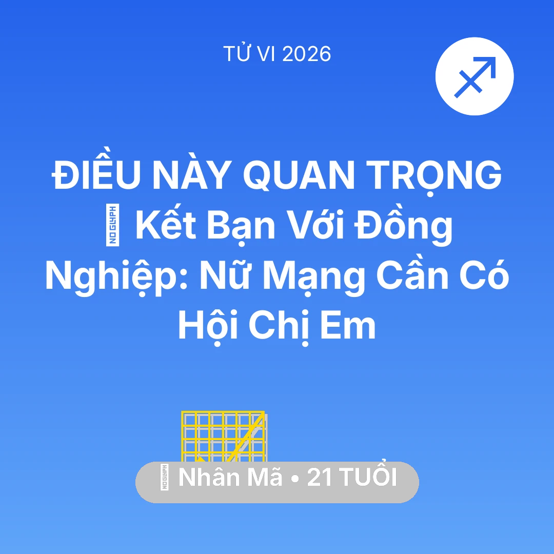 Tổng quan Sự Nghiệp tuổi 21 - Xem tử vi Nhân Mã sinh năm 2005 Nữ Mạng: 🤝 Kết Bạn Với Đồng Nghiệp: Nữ Mạng Nhân Mã Cần Có Hội Chị Em