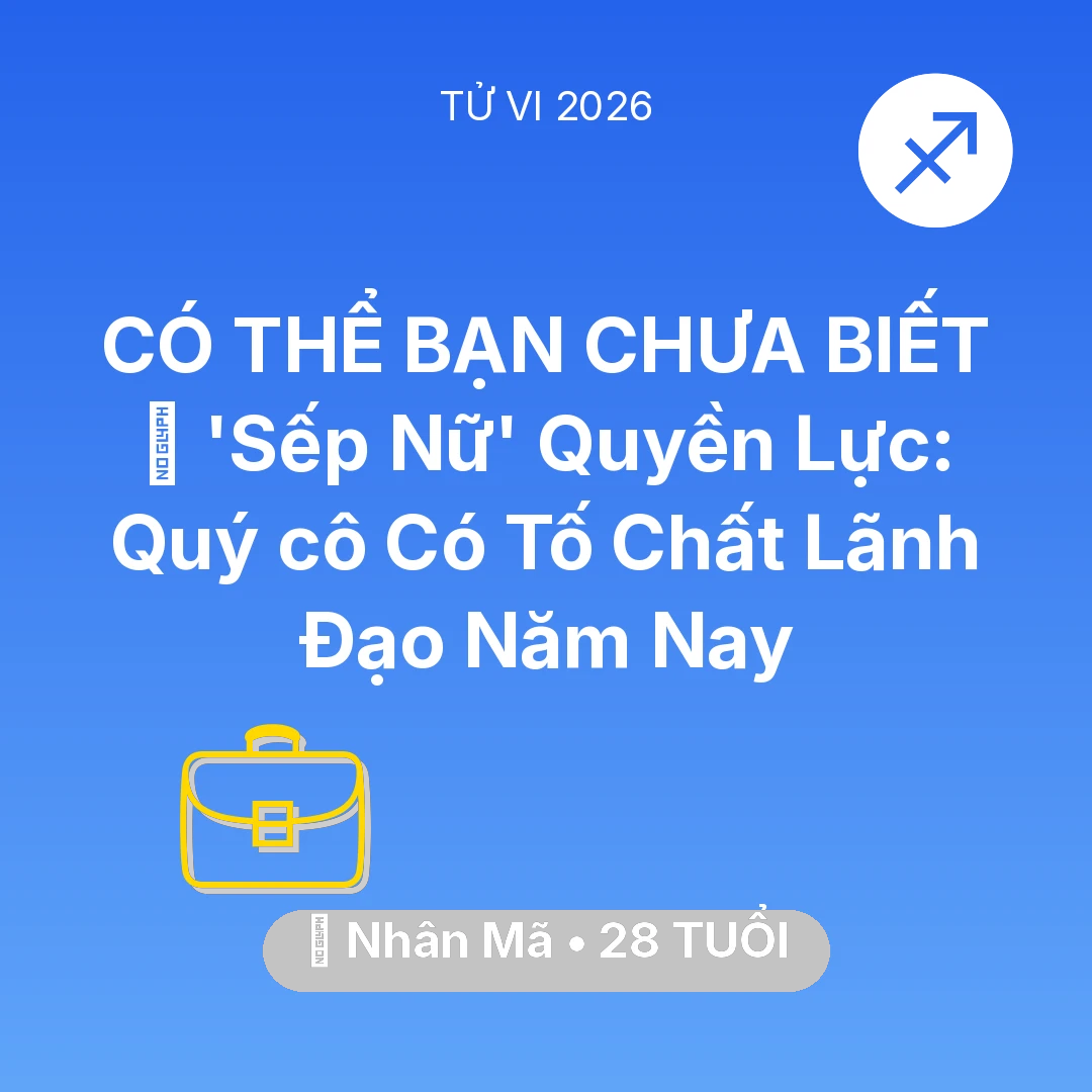 Tổng quan Sự Nghiệp tuổi 28 - Xem tử vi Nhân Mã sinh năm 1998 Nữ Mạng: 👠 'Sếp Nữ' Quyền Lực: Quý cô Nhân Mã Có Tố Chất Lãnh Đạo Năm Nay