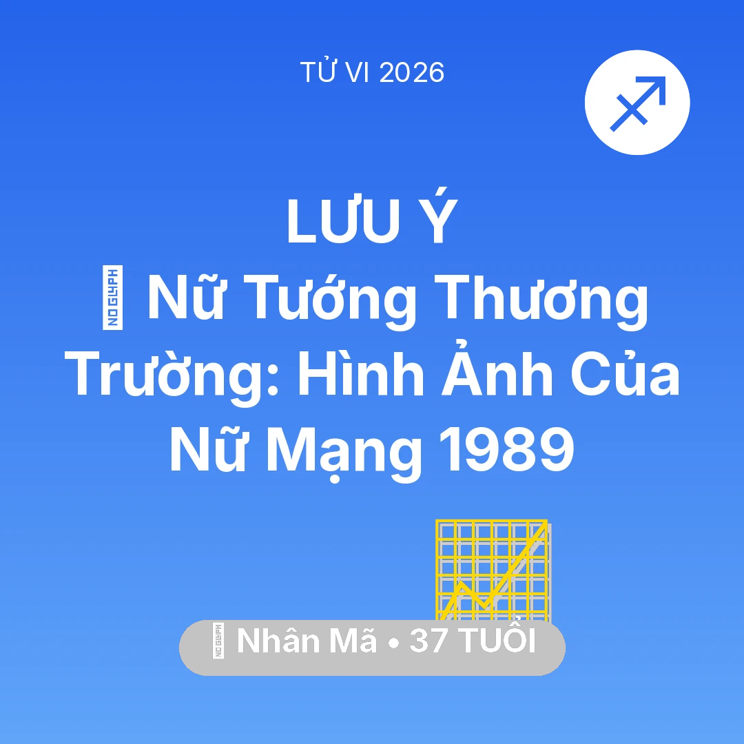 Tổng quan Sự Nghiệp tuổi 37 - Tử vi Nhân Mã sinh năm 1989 trong năm 2026: 🌟 Nữ Tướng Thương Trường: Hình Ảnh Của Nữ Mạng Nhân Mã 1989
