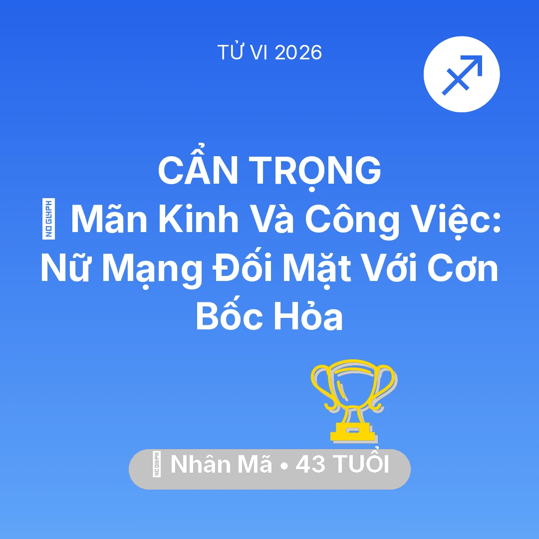 Tổng quan Sự Nghiệp tuổi 43 - Xem tử vi Nhân Mã sinh năm 1983 Nữ Mạng: 📉 Mãn Kinh Và Công Việc: Nữ Mạng Nhân Mã Đối Mặt Với Cơn Bốc Hỏa