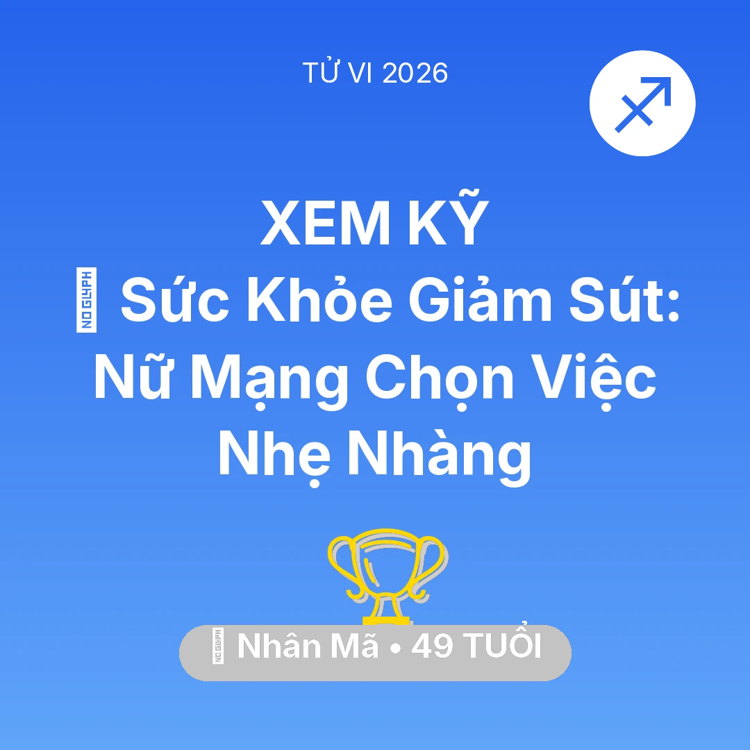 Tổng quan Sự Nghiệp tuổi 49 - Tử vi Nhân Mã sinh năm 1977 trong năm 2026: 📉 Sức Khỏe Giảm Sút: Nữ Mạng Nhân Mã Chọn Việc Nhẹ Nhàng