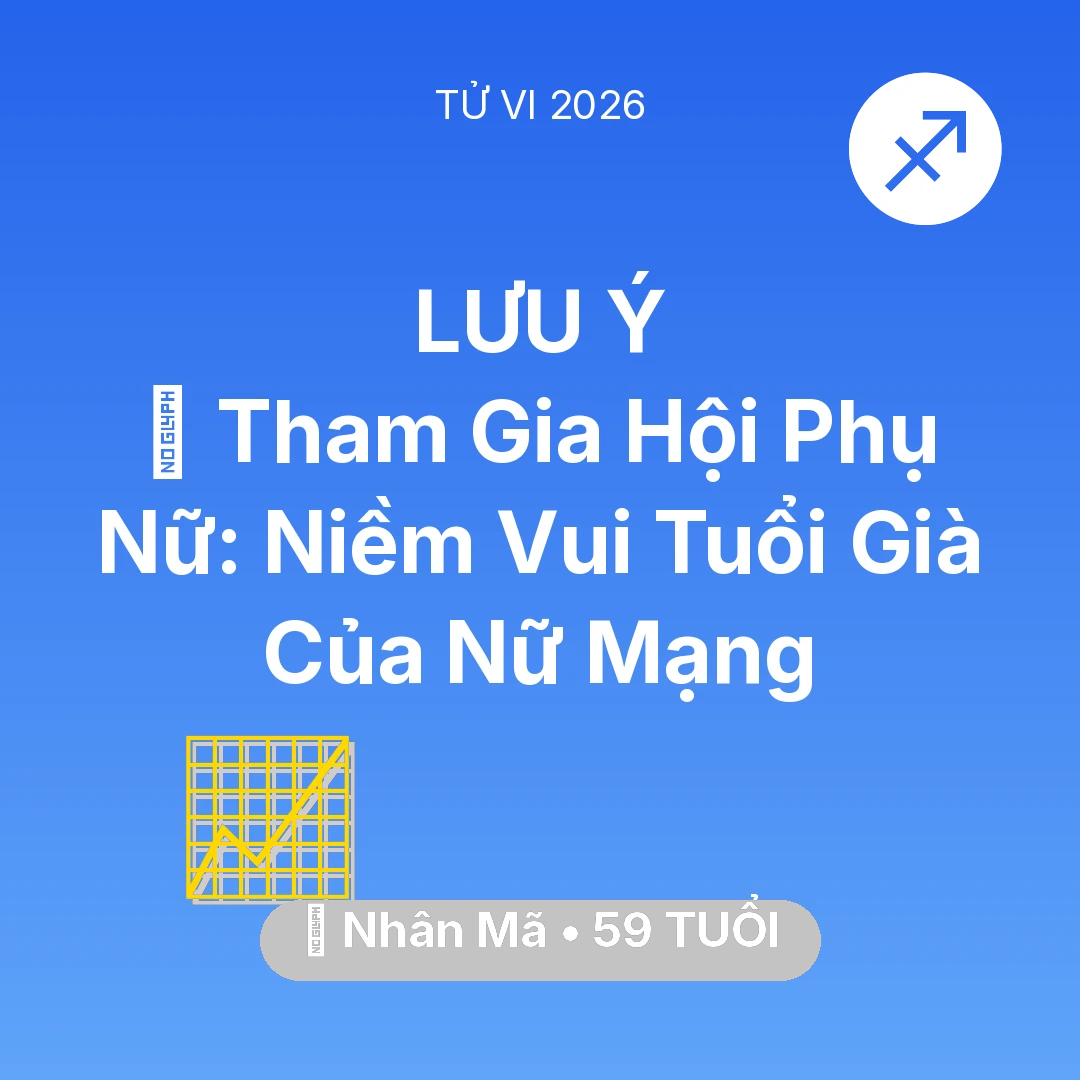 Tổng quan Sự Nghiệp tuổi 59 - Vận hạn Nhân Mã sinh năm 1967 trong năm (2026): 🤝 Tham Gia Hội Phụ Nữ: Niềm Vui Tuổi Già Của Nữ Mạng Nhân Mã