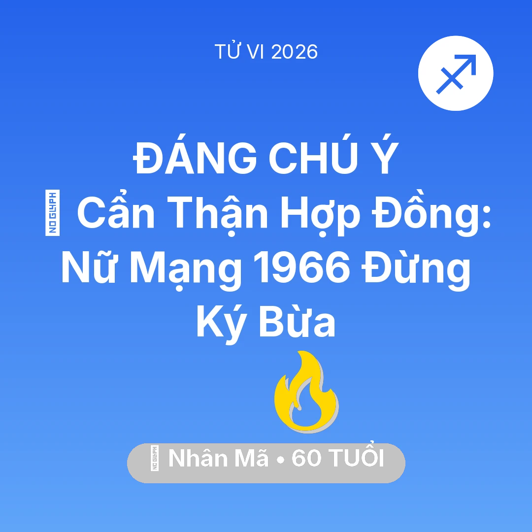 Tổng quan Sự Nghiệp tuổi 60 - Vận hạn Nhân Mã sinh năm 1966 trong năm (2026): 🛑 Cẩn Thận Hợp Đồng: Nữ Mạng Nhân Mã 1966 Đừng Ký Bừa