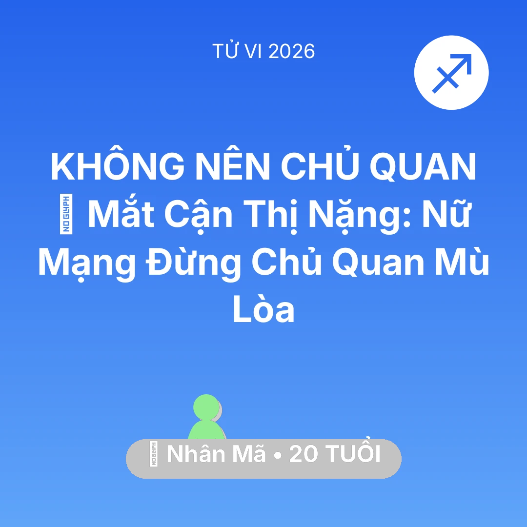Tổng quan Sức Khỏe tuổi 20 - Xem tử vi Nhân Mã sinh năm 2006 Nữ Mạng: 👀 Mắt Cận Thị Nặng: Nữ Mạng Nhân Mã Đừng Chủ Quan Mù Lòa