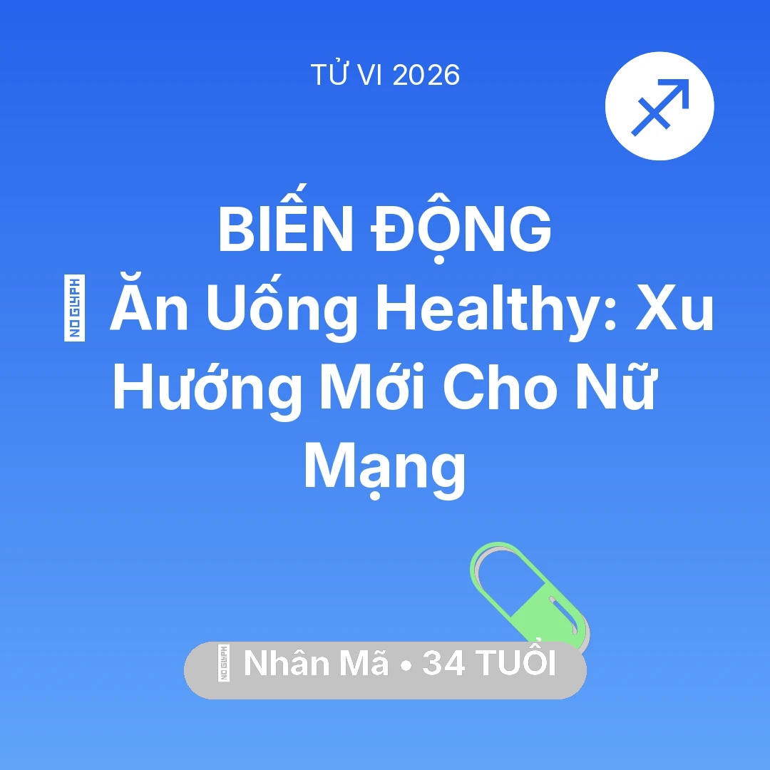 Tổng quan Sức Khỏe tuổi 34 - Vận hạn Nhân Mã sinh năm 1992 trong năm (2026): 🥕 Ăn Uống Healthy: Xu Hướng Mới Cho Nữ Mạng Nhân Mã