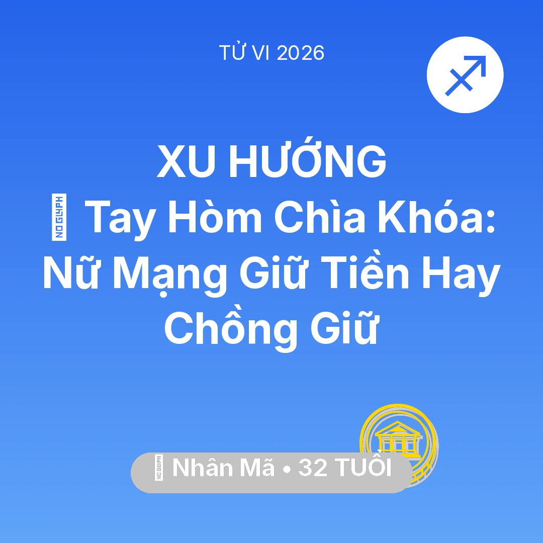Tổng quan Tài Chính tuổi 32 - Xem tử vi Nhân Mã sinh năm 1994 Nữ Mạng: 🌟 Tay Hòm Chìa Khóa: Nữ Mạng Nhân Mã Giữ Tiền Hay Chồng Giữ