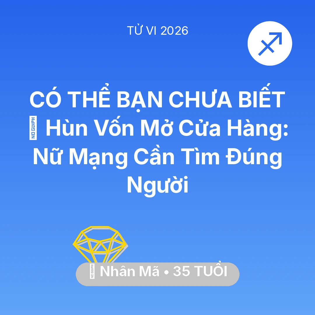 Tổng quan Tài Chính tuổi 35 - Tử vi Nhân Mã sinh năm 1991 trong năm 2026: 🤝 Hùn Vốn Mở Cửa Hàng: Nữ Mạng Nhân Mã Cần Tìm Đúng Người