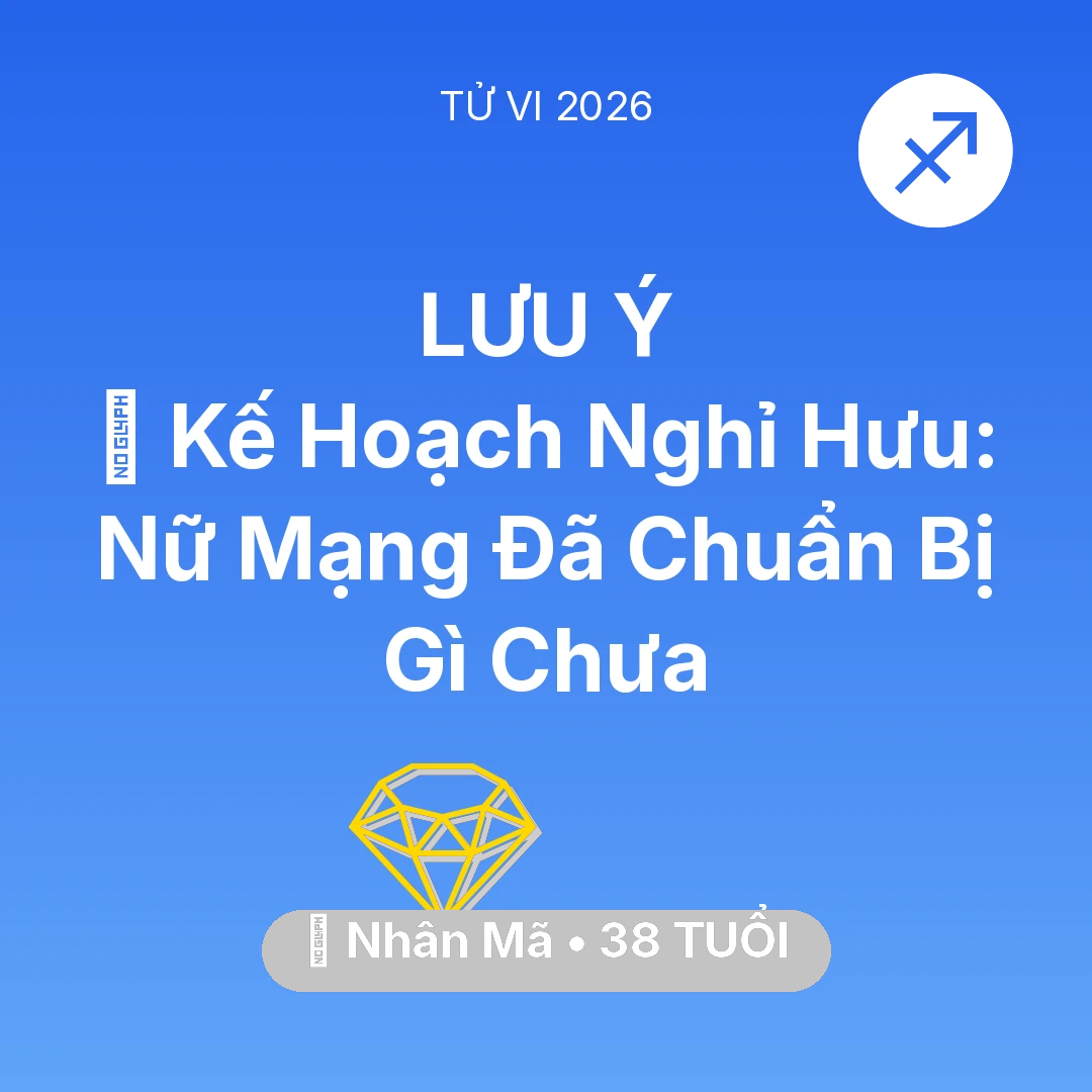 Tổng quan Tài Chính tuổi 38 - Xem tử vi Nhân Mã sinh năm 1988 Nữ Mạng: 📜 Kế Hoạch Nghỉ Hưu: Nữ Mạng Nhân Mã Đã Chuẩn Bị Gì Chưa