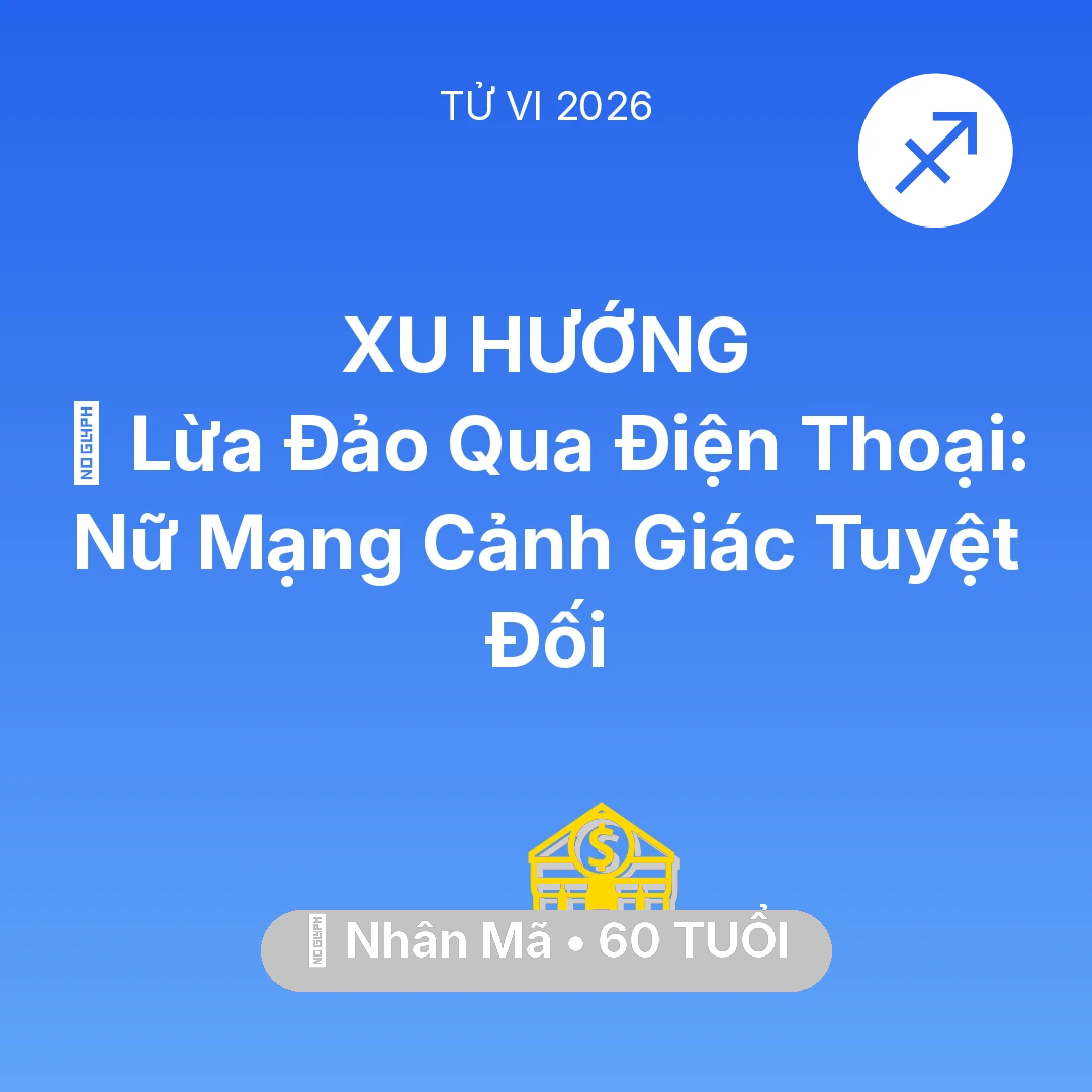 Tổng quan Tài Chính tuổi 60 - Xem tử vi Nhân Mã sinh năm 1966 Nữ Mạng: 📉 Lừa Đảo Qua Điện Thoại: Nữ Mạng Nhân Mã Cảnh Giác Tuyệt Đối