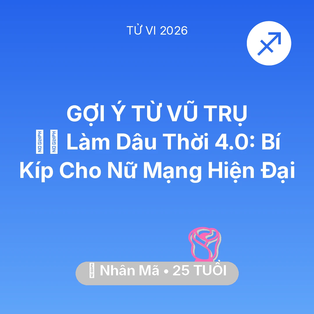 Tổng quan Tình Yêu tuổi 25 - Xem tử vi Nhân Mã sinh năm 2001 Nữ Mạng: 🧘‍♀️ Làm Dâu Thời 4.0: Bí Kíp Cho Nữ Mạng Nhân Mã Hiện Đại