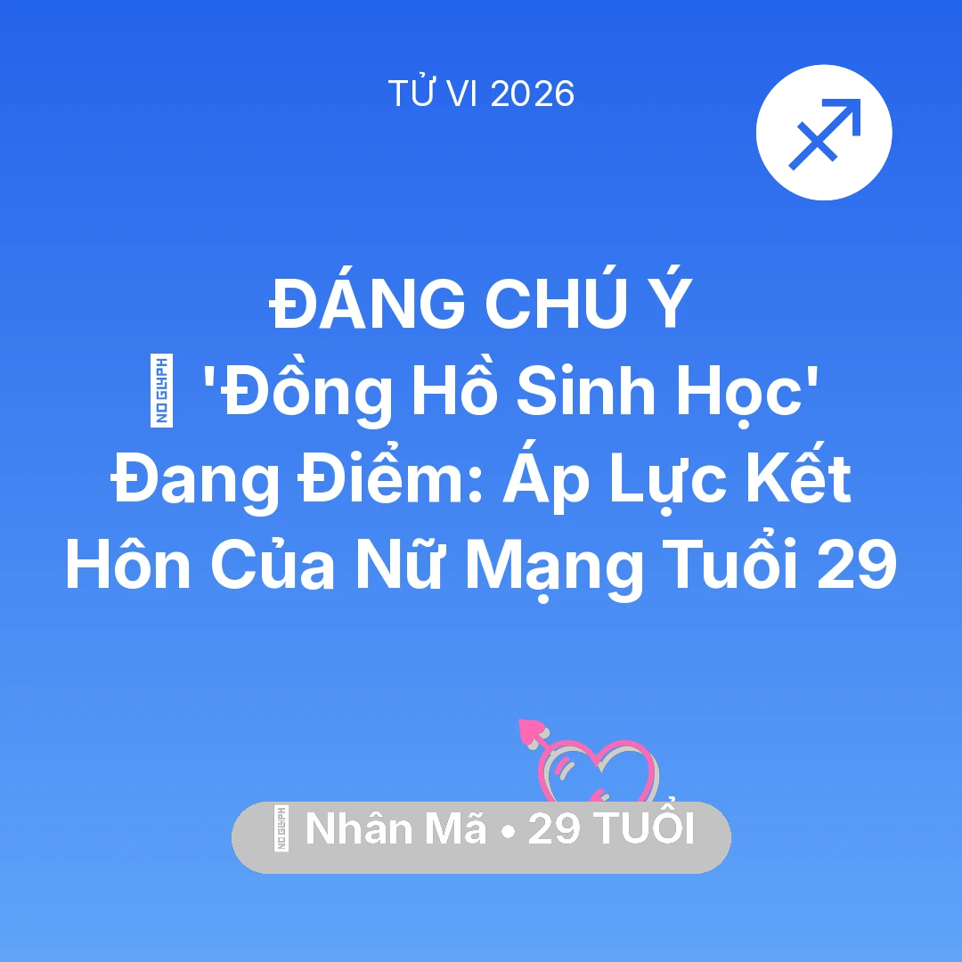 Tổng quan Tình Yêu tuổi 29 - Xem tử vi Nhân Mã sinh năm 1997 Nữ Mạng: ⏳ 'Đồng Hồ Sinh Học' Đang Điểm: Áp Lực Kết Hôn Của Nữ Mạng Nhân Mã Tuổi 29