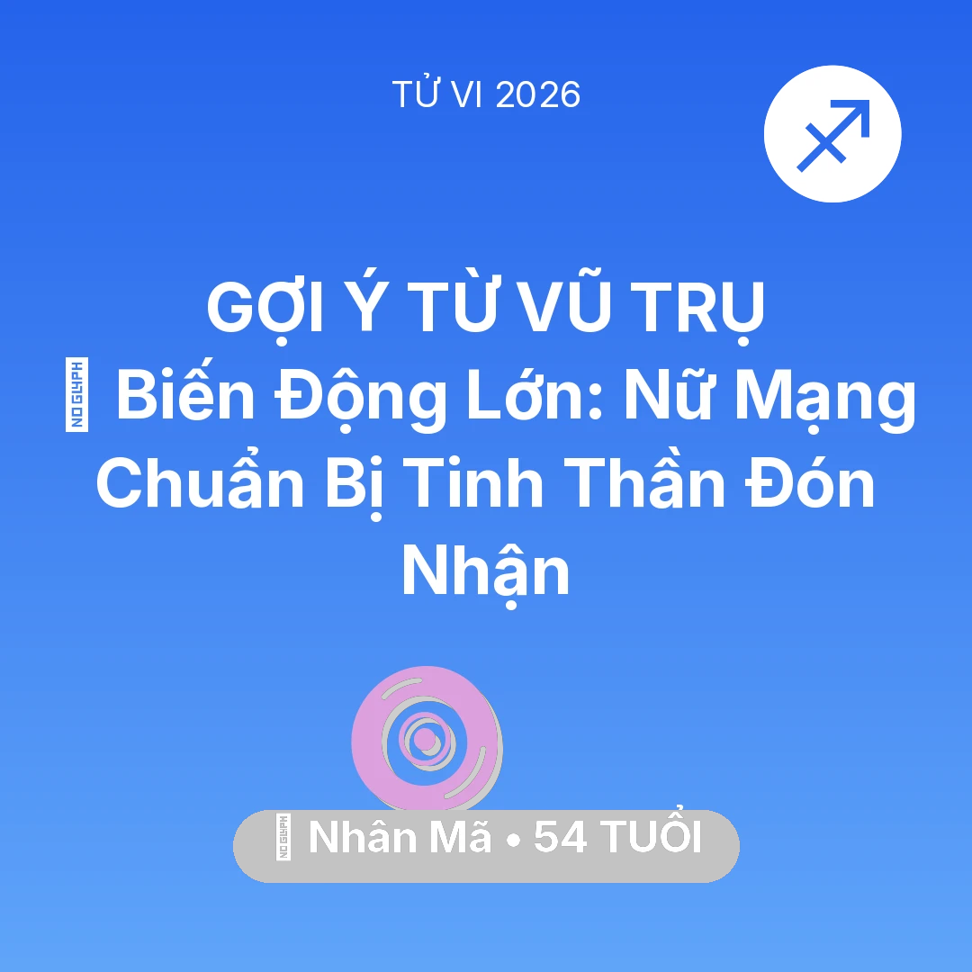 Tổng quan Vận Mệnh tuổi 54 - Xem tử vi Nhân Mã sinh năm 1972 Nữ Mạng: 🌪️ Biến Động Lớn: Nữ Mạng Nhân Mã Chuẩn Bị Tinh Thần Đón Nhận