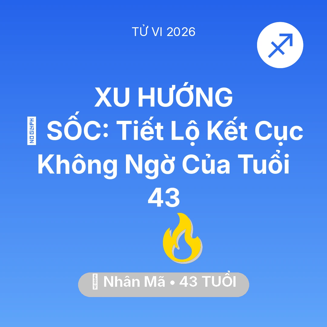 Tổng quan Sự Nghiệp tuổi 43 - Vận hạn Nhân Mã sinh năm 1983 trong năm (2026): 😱 SỐC: Tiết Lộ Kết Cục Không Ngờ Của Nhân Mã Tuổi 43