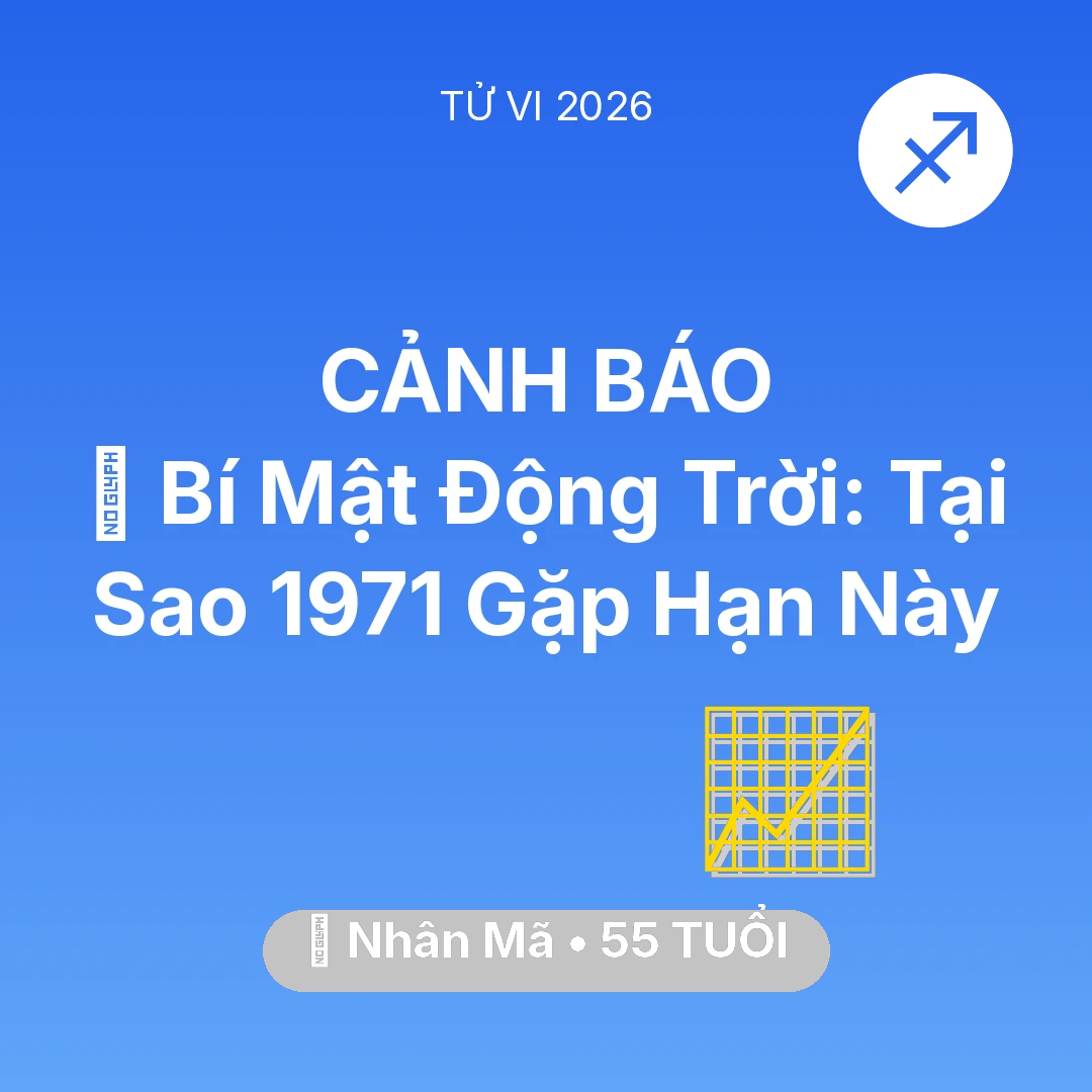 Tổng quan Sự Nghiệp tuổi 55 - Tử vi Nhân Mã sinh năm 1971 trong năm 2026: 🤫 Bí Mật Động Trời: Tại Sao Nhân Mã 1971 Gặp Hạn Này