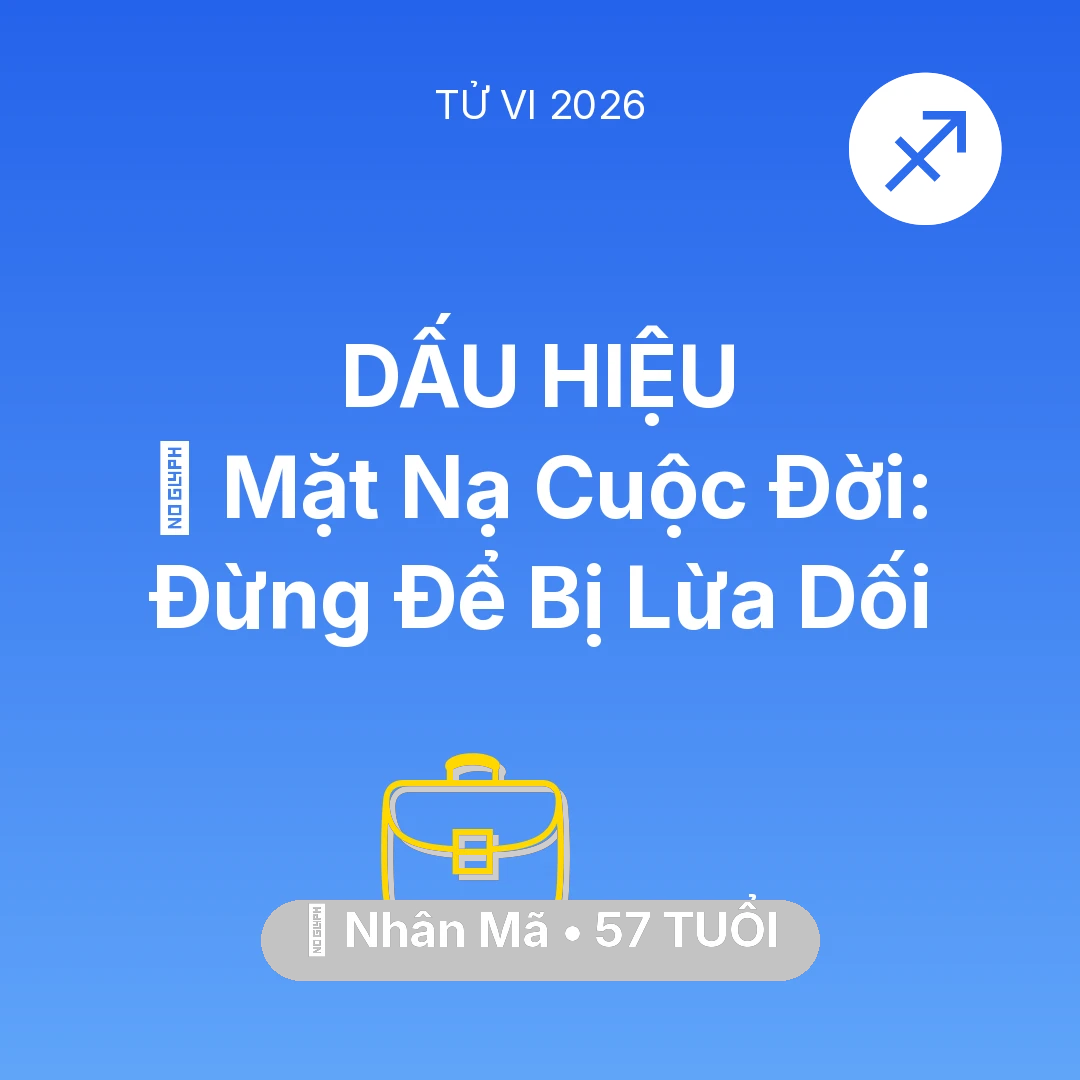Tổng quan Sự Nghiệp tuổi 57 - Xem tử vi Nhân Mã sinh năm 1969 : 🎭 Mặt Nạ Cuộc Đời: Nhân Mã Đừng Để Bị Lừa Dối