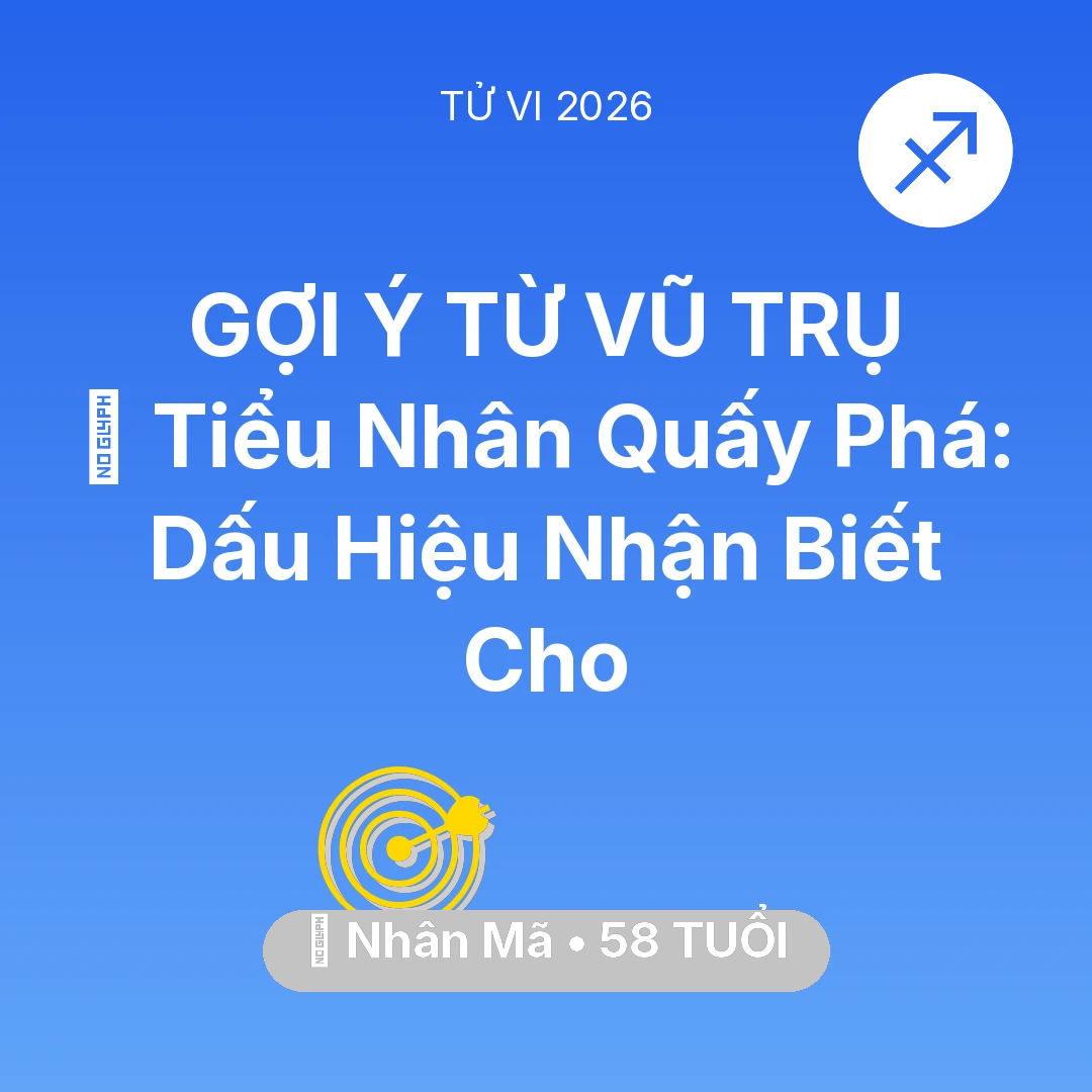 Tổng quan Sự Nghiệp tuổi 58 - Tử vi Nhân Mã sinh năm 1968 trong năm 2026: 👺 Tiểu Nhân Quấy Phá: Dấu Hiệu Nhận Biết Cho Nhân Mã