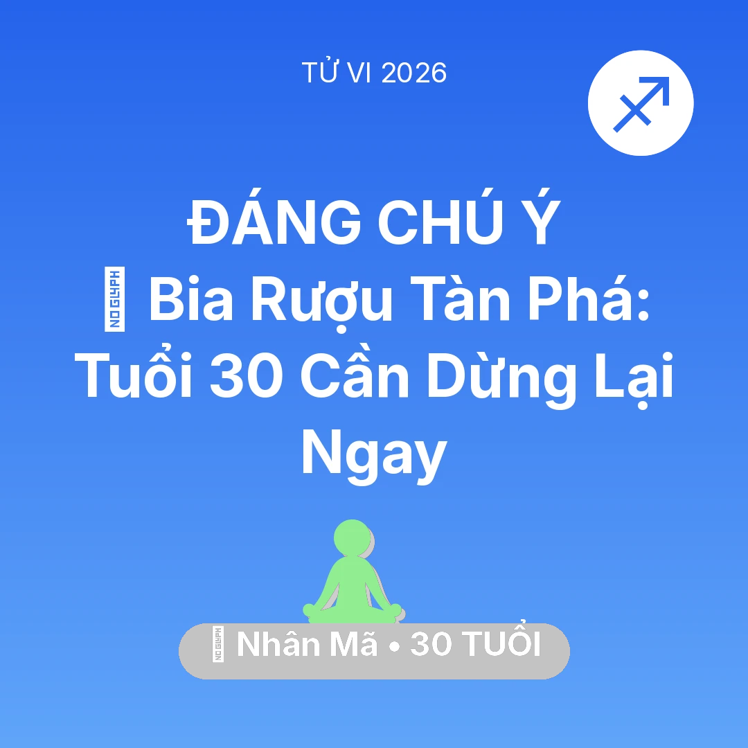 Tổng quan Sức Khỏe tuổi 30 - Xem tử vi Nhân Mã sinh năm 1996 : 🍻 Bia Rượu Tàn Phá: Nhân Mã Tuổi 30 Cần Dừng Lại Ngay