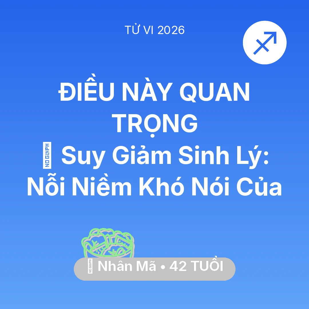 Tổng quan Sức Khỏe tuổi 42 - Xem tử vi Nhân Mã sinh năm 1984 : 📉 Suy Giảm Sinh Lý: Nỗi Niềm Khó Nói Của Nhân Mã